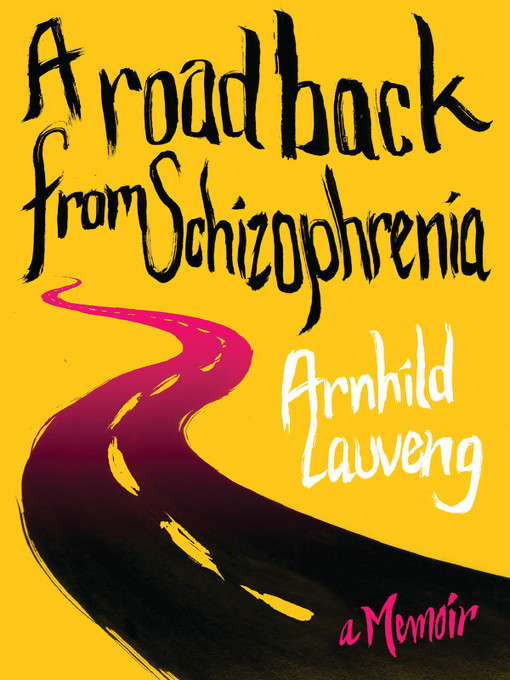 Title details for A Road Back from Schizophrenia by Arnhild Lauveng - Available